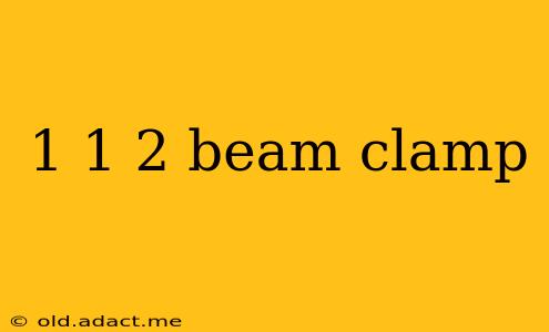 1 1 2 beam clamp