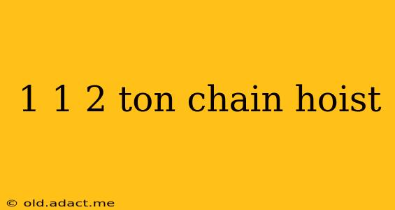 1 1 2 ton chain hoist