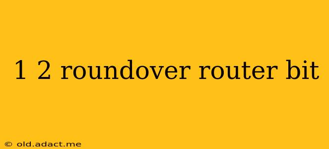 1 2 roundover router bit