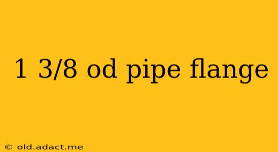 1 3/8 od pipe flange