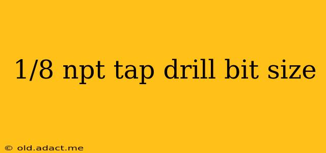 1/8 npt tap drill bit size