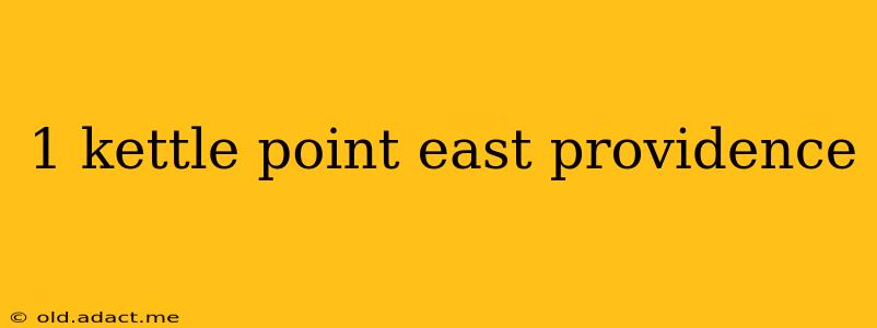1 kettle point east providence