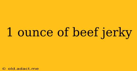 1 ounce of beef jerky