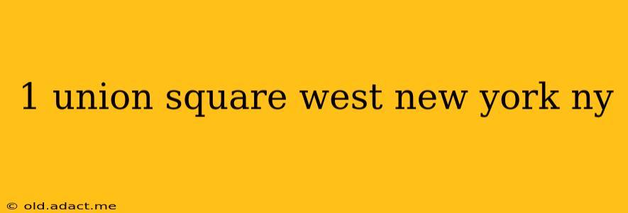 1 union square west new york ny