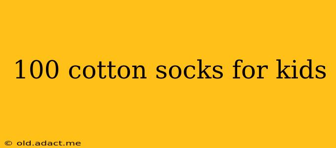 100 cotton socks for kids