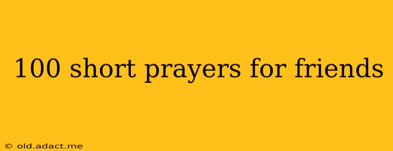 100 short prayers for friends
