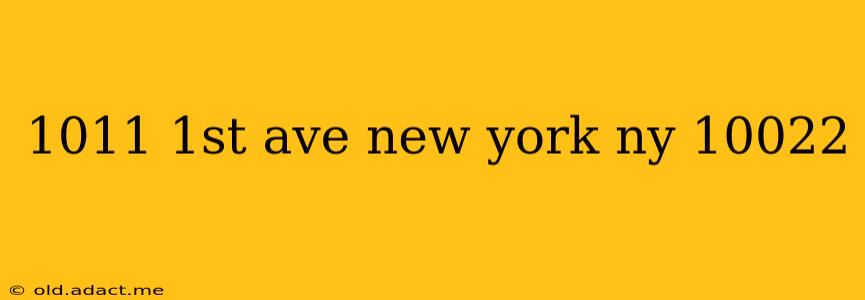 1011 1st ave new york ny 10022
