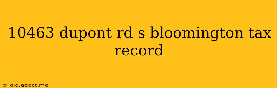 10463 dupont rd s bloomington tax record