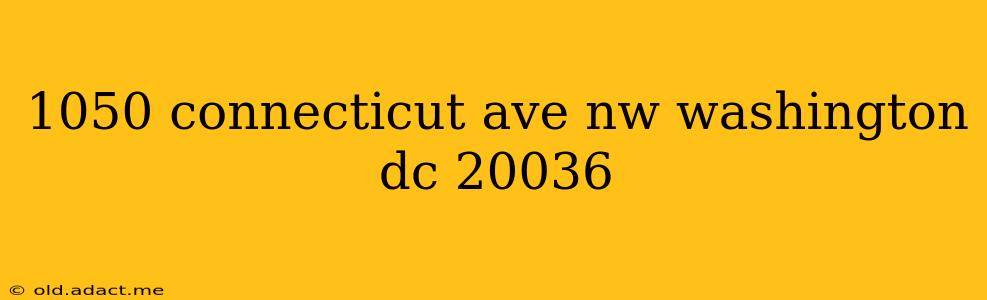 1050 connecticut ave nw washington dc 20036