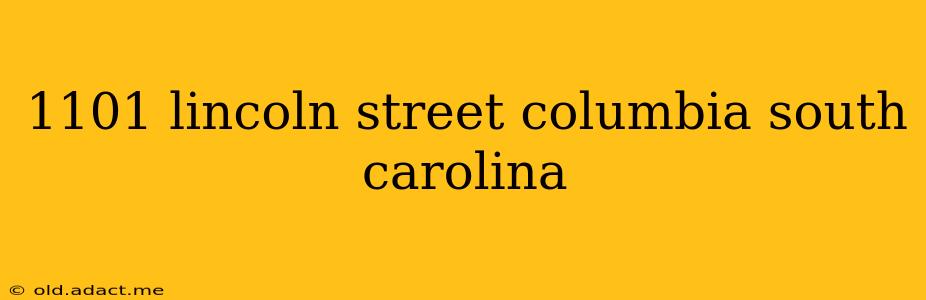 1101 lincoln street columbia south carolina
