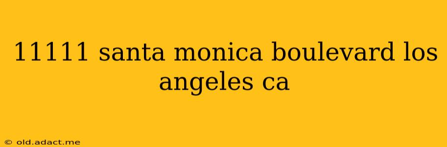 11111 santa monica boulevard los angeles ca