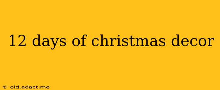 12 days of christmas decor
