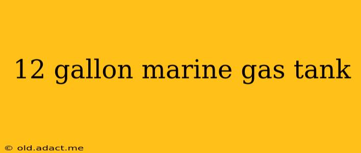 12 gallon marine gas tank