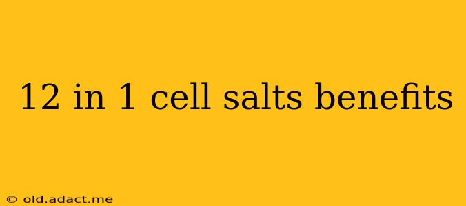 12 in 1 cell salts benefits