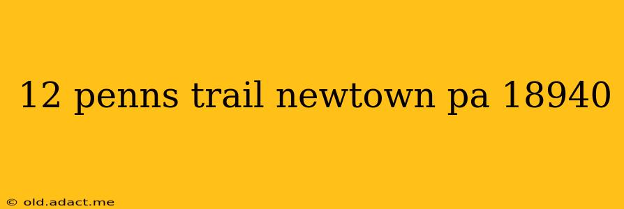 12 penns trail newtown pa 18940