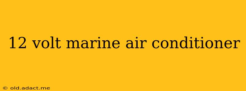 12 volt marine air conditioner