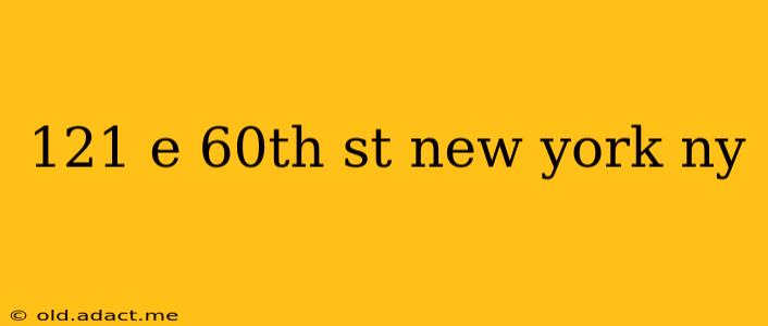 121 e 60th st new york ny