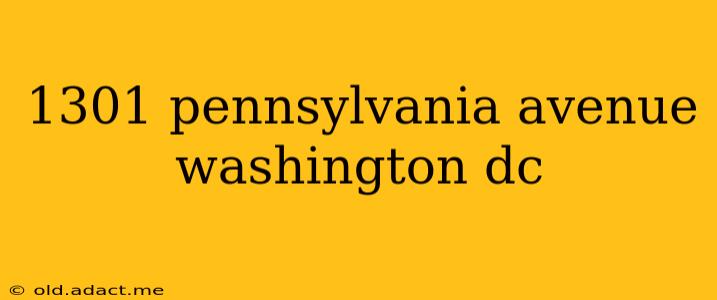 1301 pennsylvania avenue washington dc