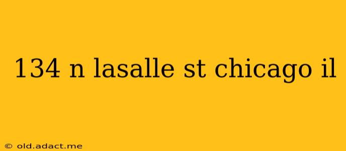 134 n lasalle st chicago il