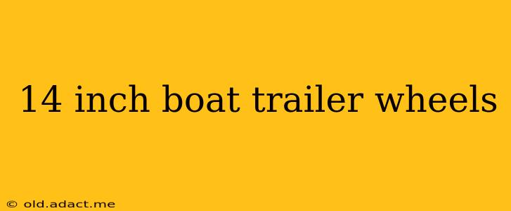 14 inch boat trailer wheels