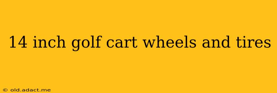 14 inch golf cart wheels and tires