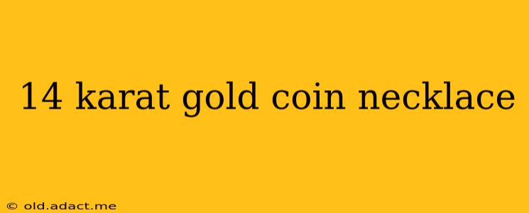 14 karat gold coin necklace