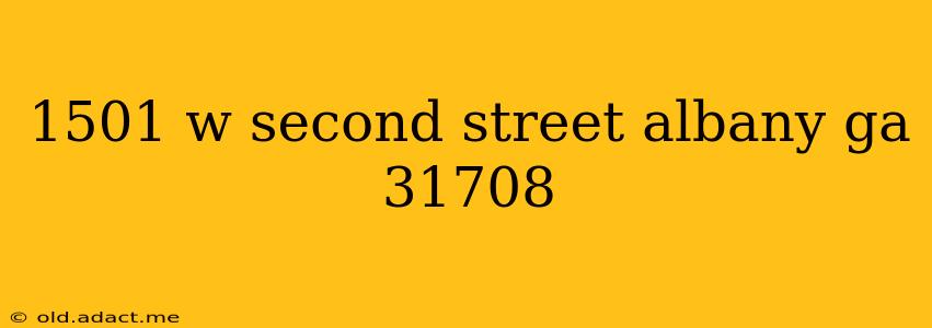 1501 w second street albany ga 31708