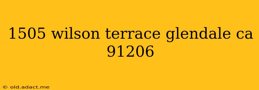1505 wilson terrace glendale ca 91206