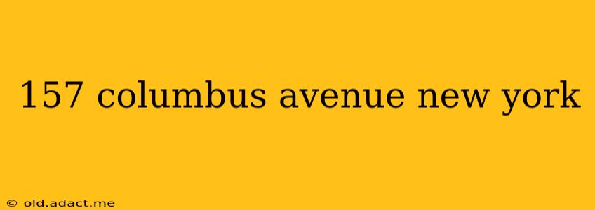 157 columbus avenue new york