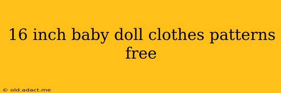 16 inch baby doll clothes patterns free