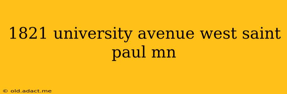 1821 university avenue west saint paul mn