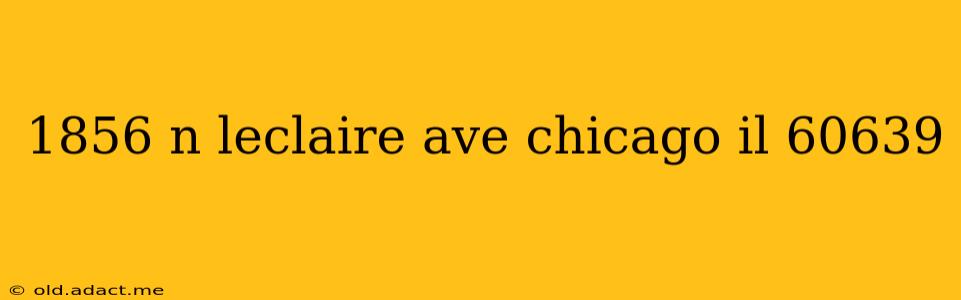 1856 n leclaire ave chicago il 60639