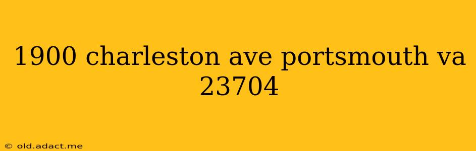1900 charleston ave portsmouth va 23704