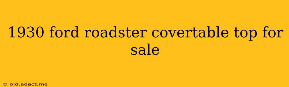1930 ford roadster covertable top for sale