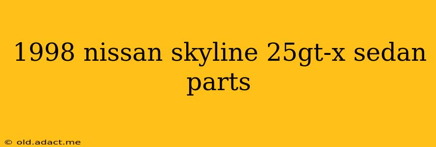 1998 nissan skyline 25gt-x sedan parts
