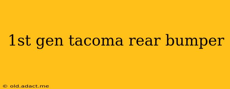 1st gen tacoma rear bumper