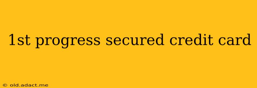 1st progress secured credit card