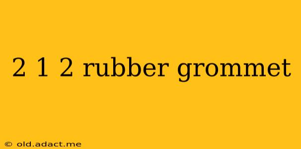 2 1 2 rubber grommet