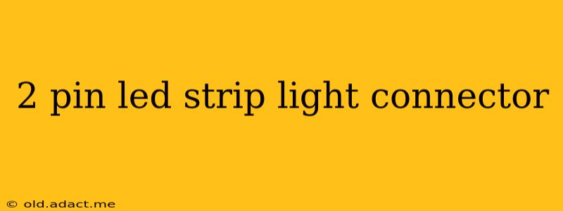 2 pin led strip light connector