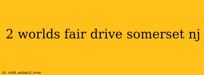 2 worlds fair drive somerset nj
