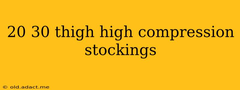 20 30 thigh high compression stockings