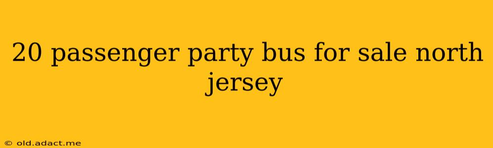 20 passenger party bus for sale north jersey