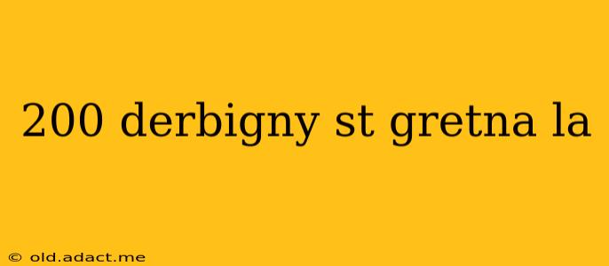 200 derbigny st gretna la