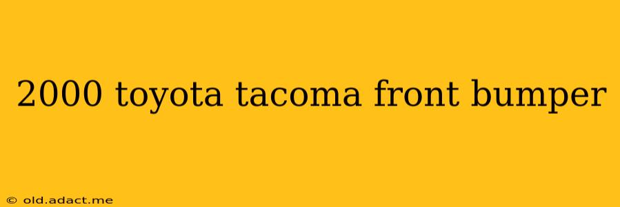 2000 toyota tacoma front bumper
