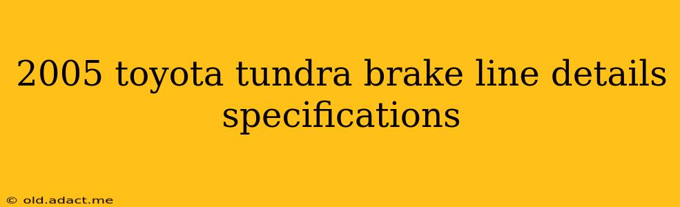 2005 toyota tundra brake line details specifications