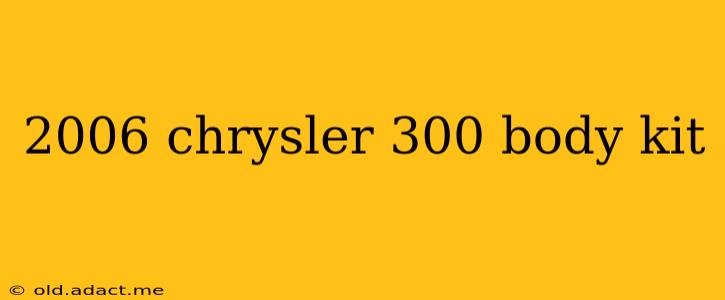 2006 chrysler 300 body kit