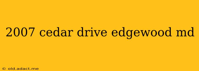 2007 cedar drive edgewood md