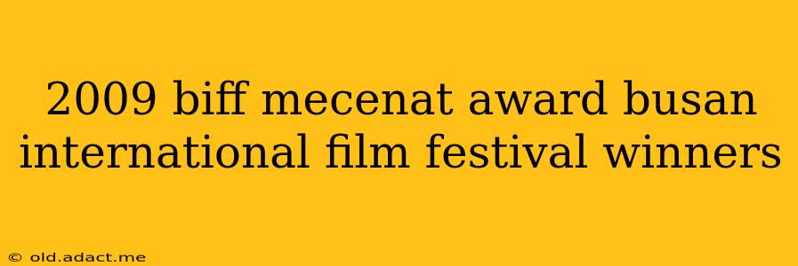 2009 biff mecenat award busan international film festival winners