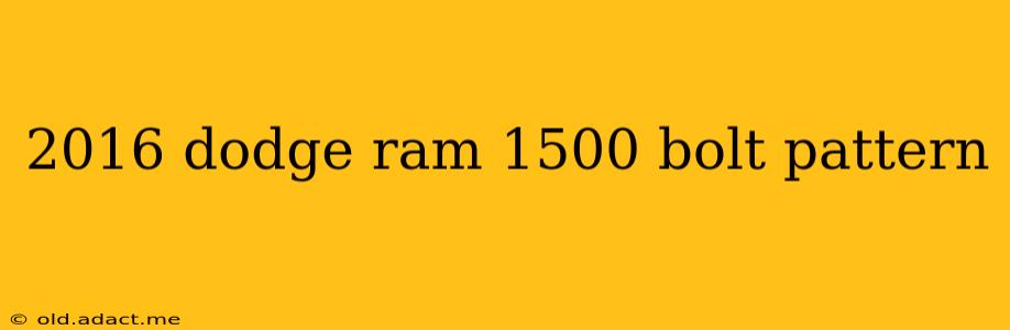 2016 dodge ram 1500 bolt pattern
