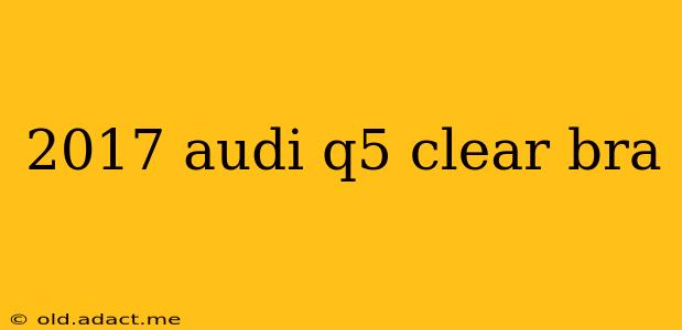 2017 audi q5 clear bra
